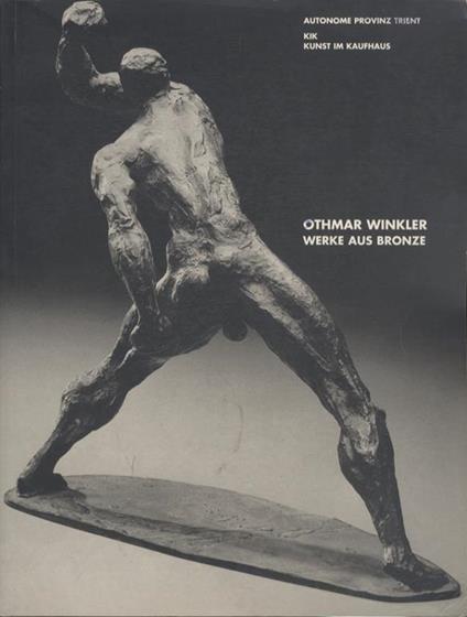 Othmar Winkler: Werke aus Bronze - Giuseppe Prosser - copertina