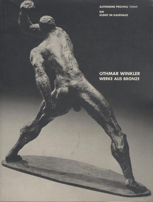 Othmar Winkler: Werke aus Bronze - Giuseppe Prosser - copertina