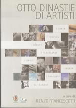 Otto dinastie di artisti: i Conta, i Fontana, i Fozzer, i Fracalossi, i Grott, i Murer, i Pancheri, gli Zanoni
