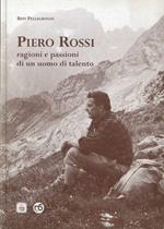 Piero Rossi. Ragioni e passioni di un uomo di talento