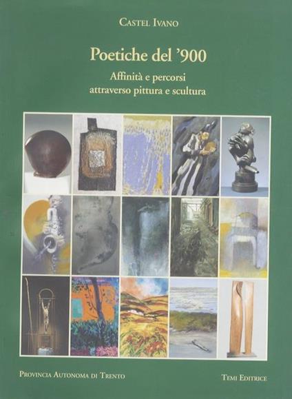 Poetiche del '900. Affinità e percorsi attraverso pitture e scritture - Cristina Portioli Staudacher - copertina