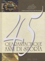 Quarantacinque anni di storia della Federazione cori del Trentino: 1963-2008