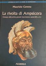La rivolta di Ampsicora: cronaca della prima grande insurrezione sarda (215 a. C.)