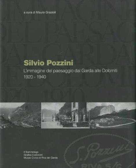 Silvio Pozzini: l’immagine del paesaggio dal Garda alle Dolomiti, 1920-1940 - Mauro Grazioli - copertina