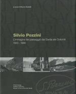 Silvio Pozzini: l’immagine del paesaggio dal Garda alle Dolomiti, 1920-1940