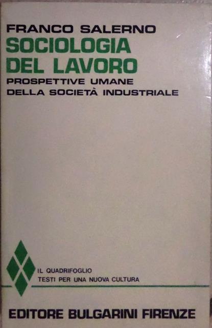 Sociologia del lavoro: prospettive umane della società industriale - Franco Salerno - copertina