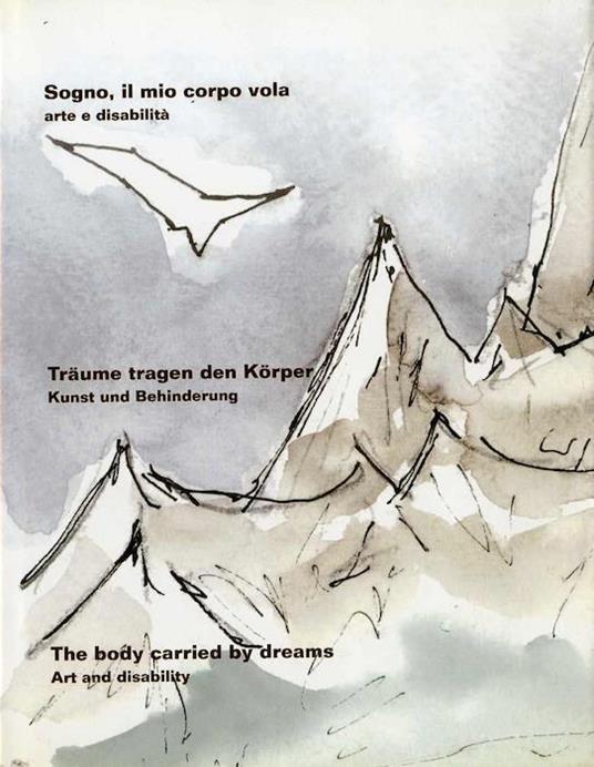 Sogno, il mio corpo vola: arte e disabilità - Maurizio Scudiero - copertina