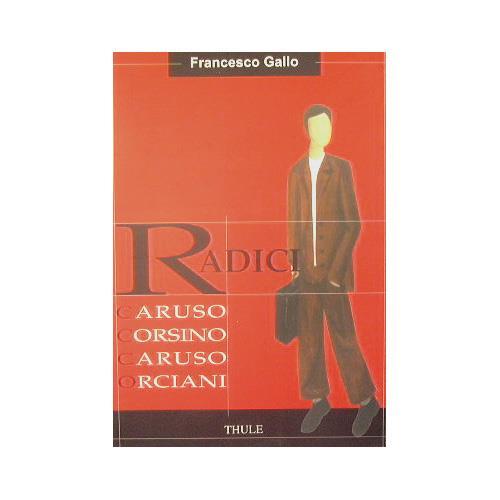 Radici.Caruso,Corsino,Caruso,Orciani - Francesco Gallo - copertina
