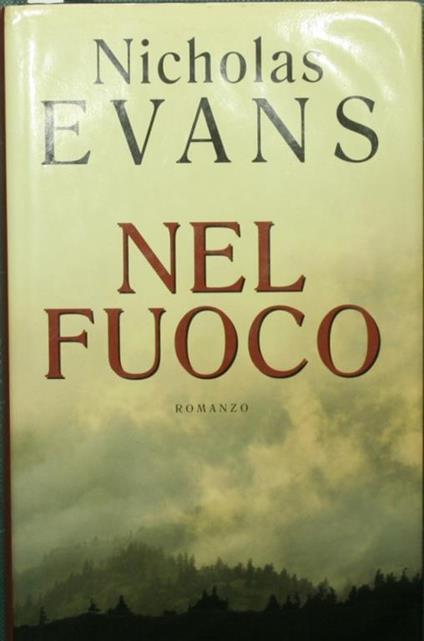 Nel fuoco - Nicholas Evans - copertina