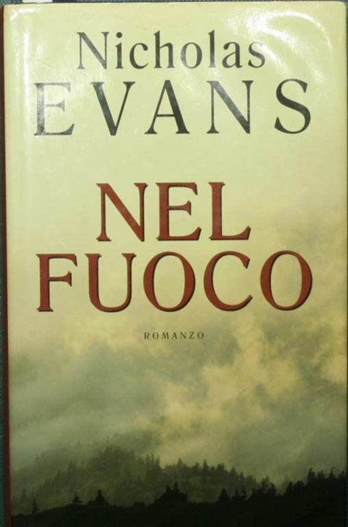 Nel fuoco - Nicholas Evans - copertina