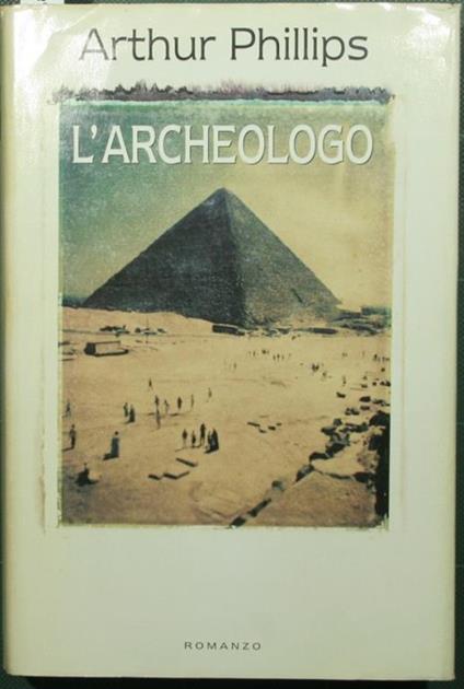L' archeologo - Arthur Phillips - copertina