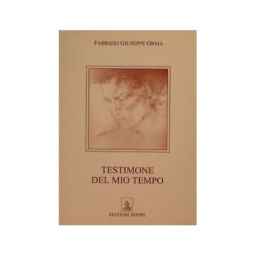 Testimone del mio tempo - Giuseppe Fabrizio Orma - copertina