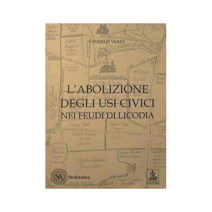 L' abolizione degli usi civici nei feudi di Licodia - Carmelo Verdi - copertina