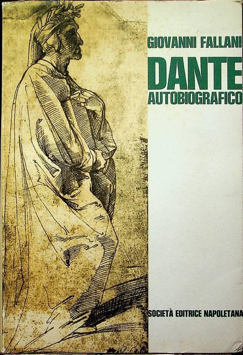 Dante autobiografico. Studi e testi di letteratura italiana 3 - Giovanni Fallani - copertina