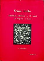 Senza titolo - Sinfonia amorosa in 12 temi - Le stagioni e il bosco: 1953-1960. Poeti