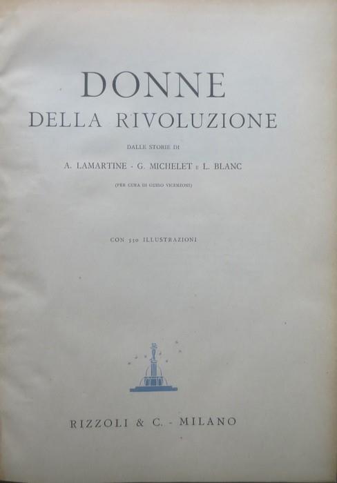 Donne della Rivoluzione: dalle storie di A. Lamartine, G. Michelet e L. Blanc. Ristampa - Guido Vicenzoni - copertina
