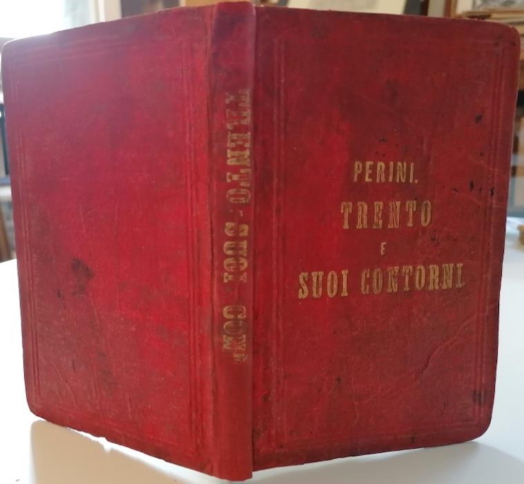 Trento e suoi contorni: guida del viaggiatore