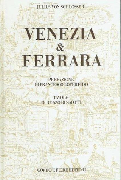 Venezia & Ferrara - Julius von Schlosser - copertina