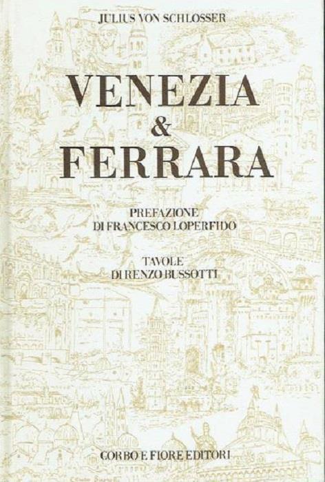 Venezia & Ferrara - Julius von Schlosser - copertina