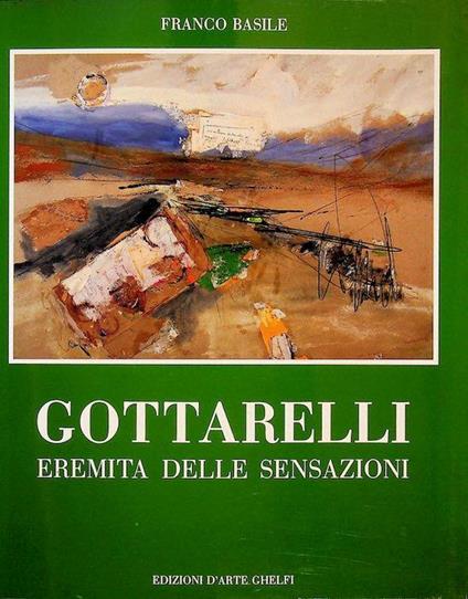 Gottarelli: eremita delle sensazioni - Franco Basile - copertina