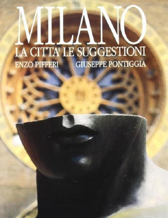 Milano: la città, le suggestioni - Enzo Pifferi - copertina