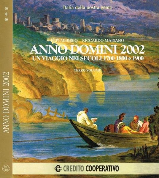 Anno Domini 2002: un viaggio nei secoli 1700 1800 e 1900 - Pepi Merisio - copertina