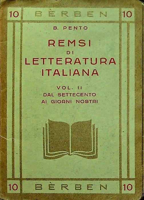 Remsi di letteratura italiana: repertorio mnemonico sistematio per le scuole medie: vol. II. Dal Settecento ai tempi nostri - Bortolo Pento - copertina