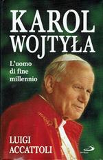 Karol Wojtyla - L'uomo di fine millennio