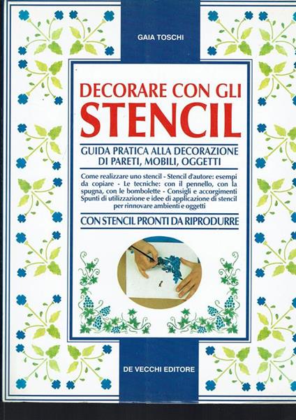 Decorare con gli stencil. Guida pratica alla decorazione di pareti, mobili, oggetti - Gaia Toschi - copertina