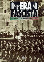 L' era fascista, dalla nascita alla repubblica sociale