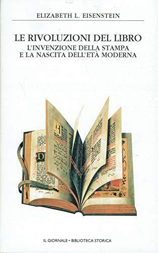 Le rivoluzioni del libro.l'invenzione della stampa e la nascita dell'eta' moderna - Elizabeth L. Eisenstein - copertina