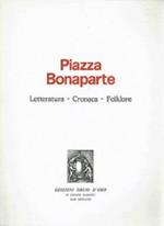 Piazza Bonaparte: letteratura, cronaca, folklore
