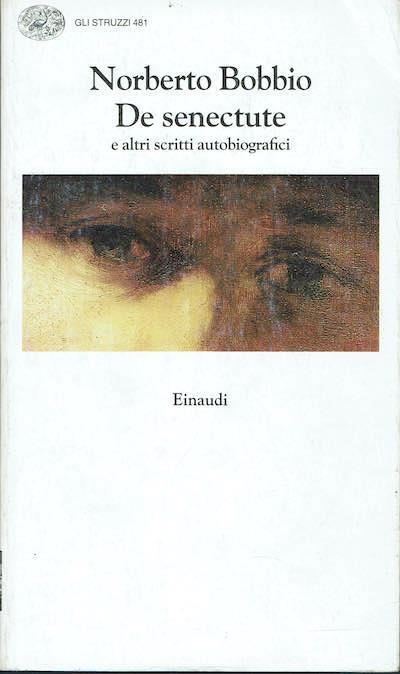 De senectute e altri scritti autobiografici - Norberto Bobbio - copertina