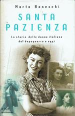Santa Pazienza,la storia delle donne italiane dal dopoguerra a oggi