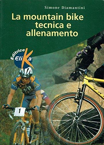 La mountain bike. Tecnica e allenamento - Simone Diamantini - copertina