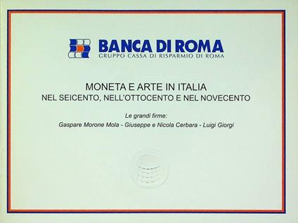 Moneta e arte in Italia nel Seicento, nell'Ottocento e nel Novecento - Silvana Balbi De Caro - copertina