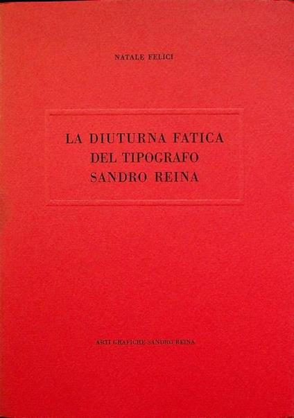 La diuturna fatica del tipografo Sandro Reina. - copertina