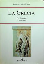 Biblioteca della storia della civiltà: La Grecia: da Omero a Polibio
