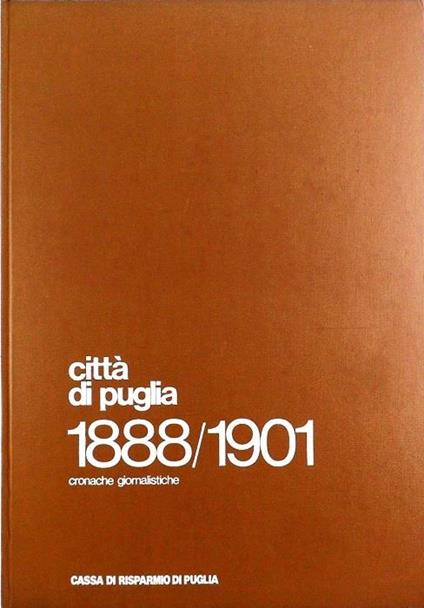 Città di Puglia: 1888-1901: cronache giornalistiche - copertina