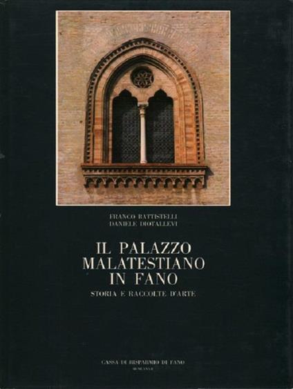 Il Palazzo Malatestiano in Fano: storia e raccolte d'arte. - copertina