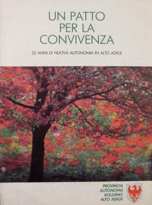 Un patto per la convivenza: 20 anni di nuova autonomia in Alto Adige - Gianni Faustini - copertina