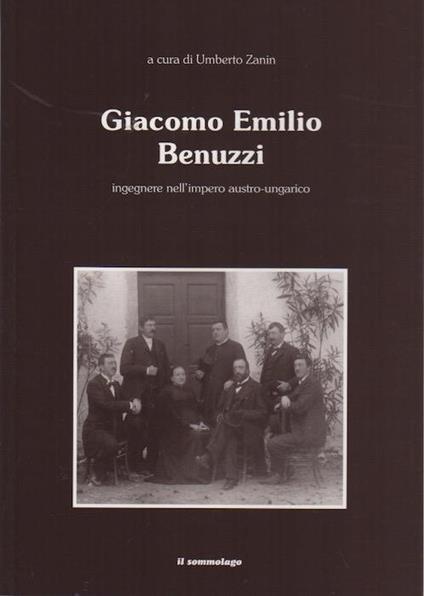 Giacomo Emilio Benuzzi: ingegnere nell'impero austro-ungarico - Umberto Zanini - copertina