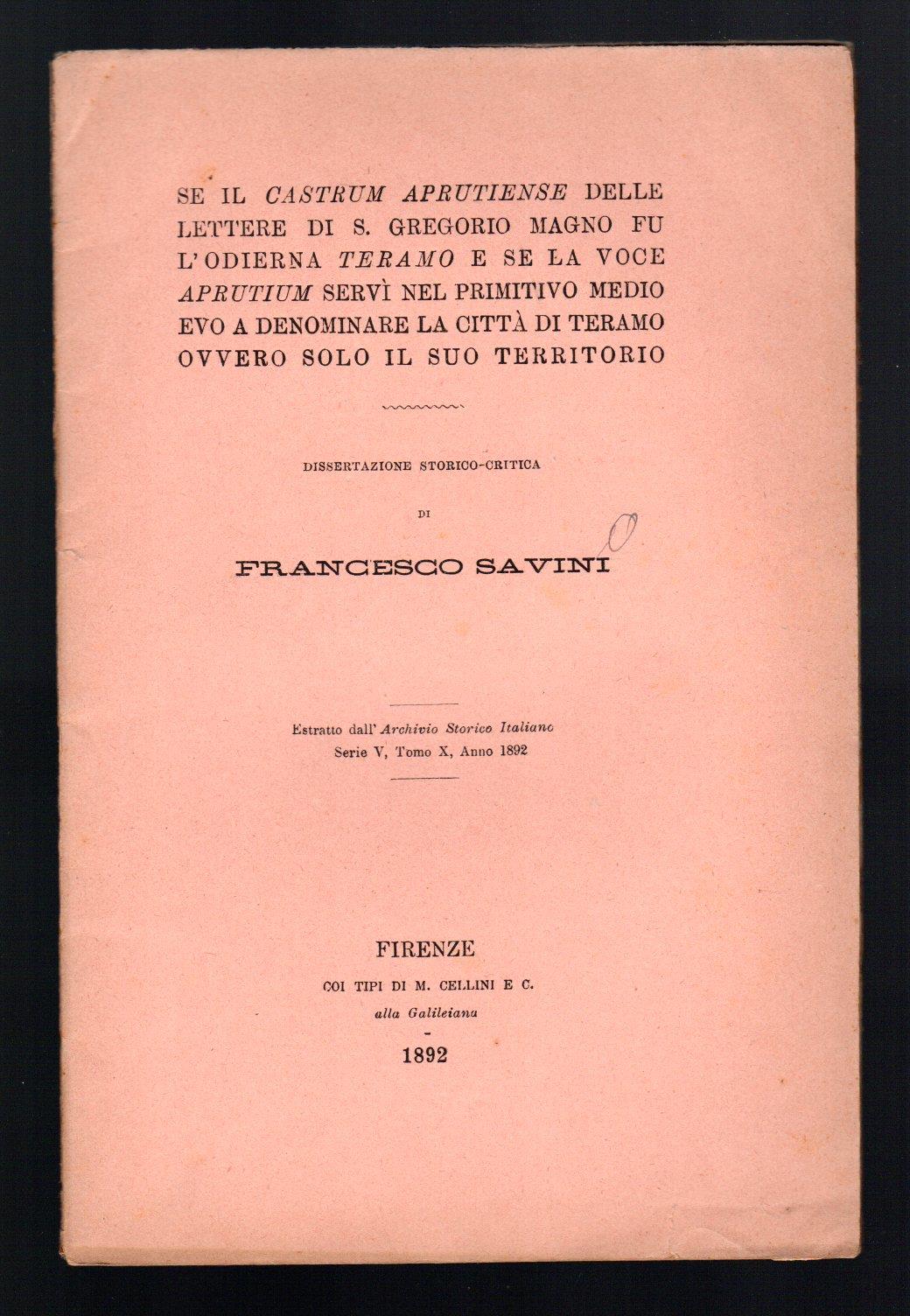 Se il Castrum Aprutiense delle lettere di S. Gregorio Magno fu l'odierna Teramo e se la voce aprutium servì nel primitivo medio evo a denominare la città di Teramo ovvero solo il suo territorio