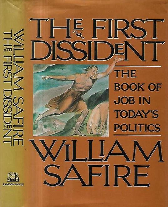The First Dissident. The book of the job in today's politics - William Safire - copertina