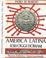 America Latina ieri oggi domani