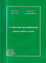 Le talassemie post - pediatriche. Aspetti medico - sociali