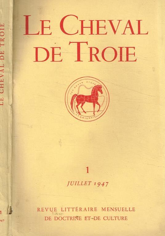 Le Cheval de Troie. Revue litteraire mensuelle de doctrine et de culture n.1 anno 1947 - copertina