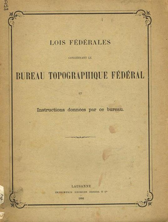 Lois fédérales concernant le bureau topographique fédéral et instructions données par ce bureau - copertina