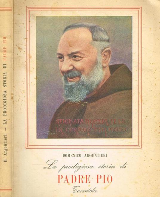 La prodigiosa storia di Padre Pio - Domenico Argentieri - copertina
