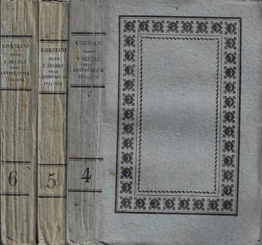I secoli delle letteratura italiana dopo il suo risorgimento Vol. IV, V, VI - Giambattista Corniani - copertina